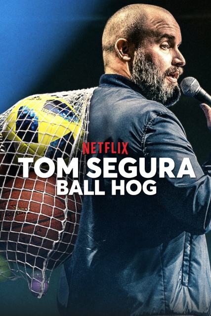 Lối Chơi Ích Kỷ – Tom Segura: Ball Hog (Tv Special 2020) (2020)