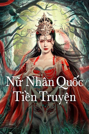 Nữ Nhân Quốc Tiền Truyện (2024)